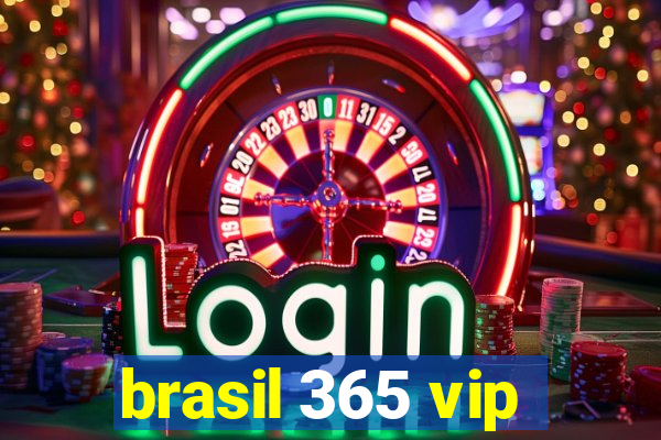 brasil 365 vip